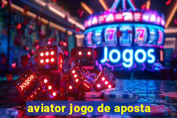 aviator jogo de aposta