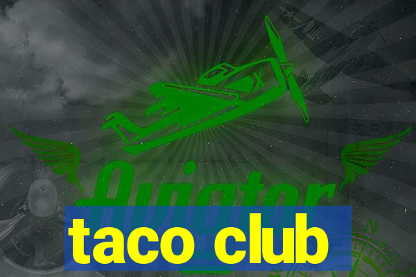 taco club