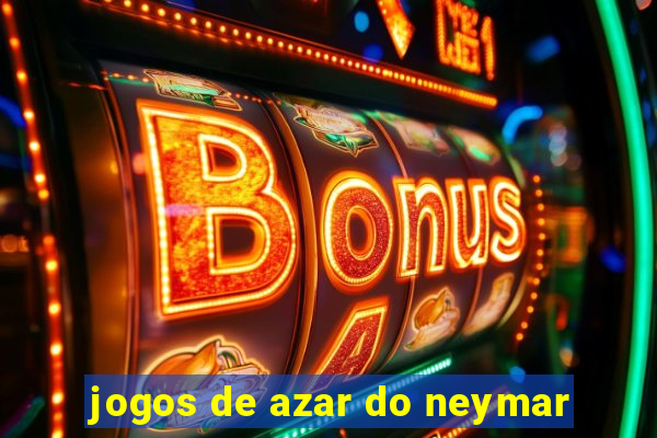 jogos de azar do neymar