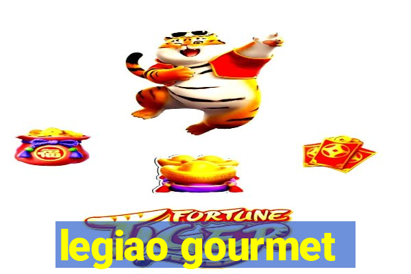 legiao gourmet