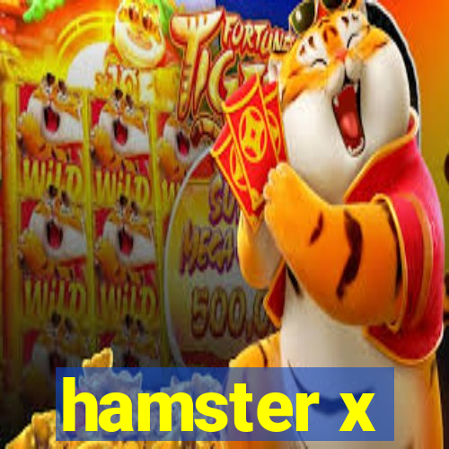 hamster x