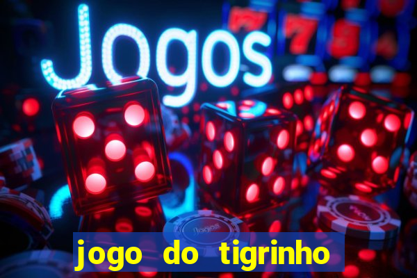 jogo do tigrinho que ganha bonus ao se cadastrar