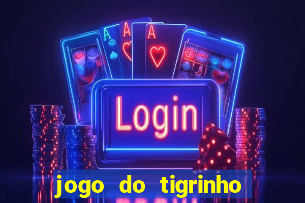 jogo do tigrinho que ganha bonus ao se cadastrar