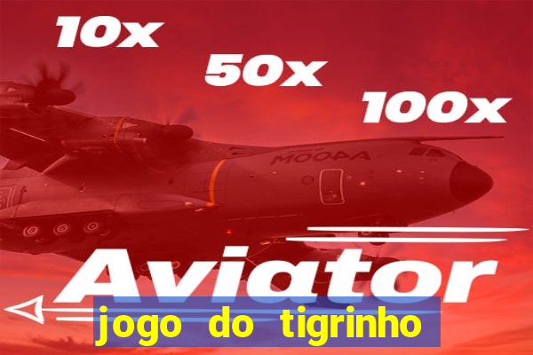 jogo do tigrinho que ganha bonus ao se cadastrar