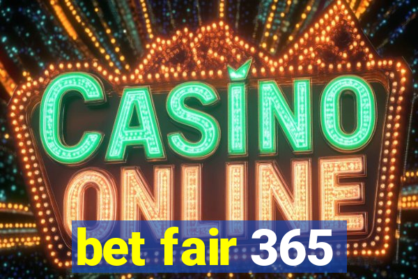 bet fair 365