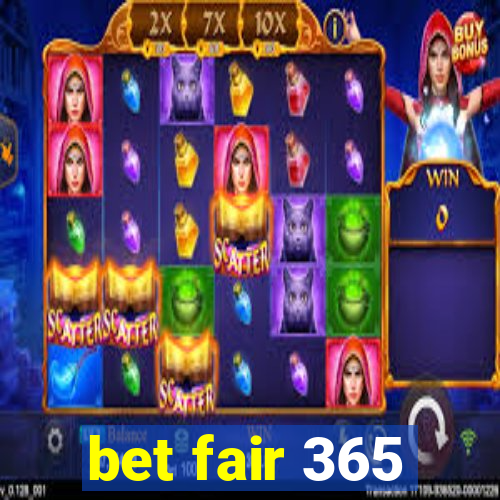 bet fair 365