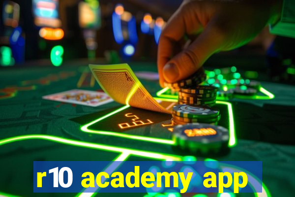 r10 academy app