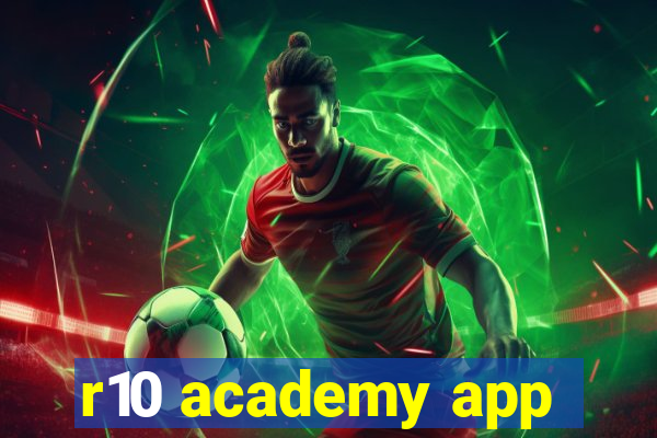 r10 academy app