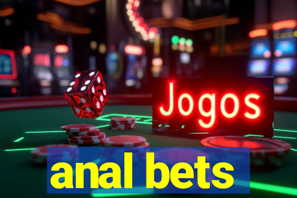 anal bets