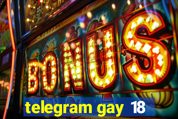 telegram gay 18