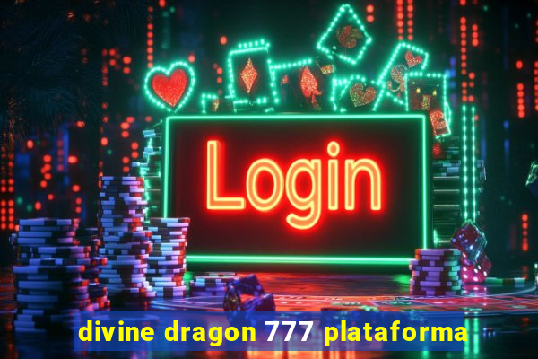 divine dragon 777 plataforma