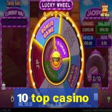 10 top casino