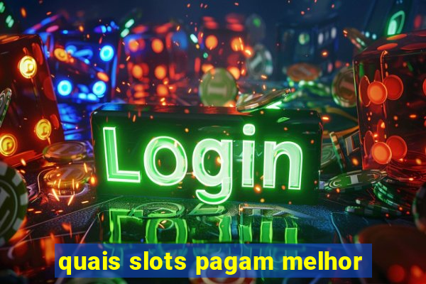 quais slots pagam melhor