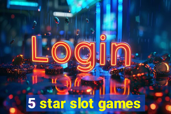 5 star slot games