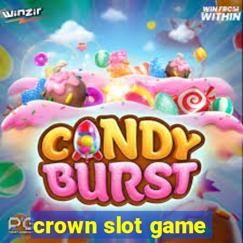 crown slot game