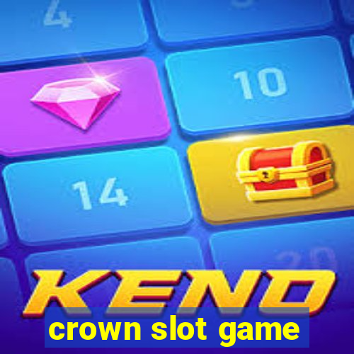 crown slot game