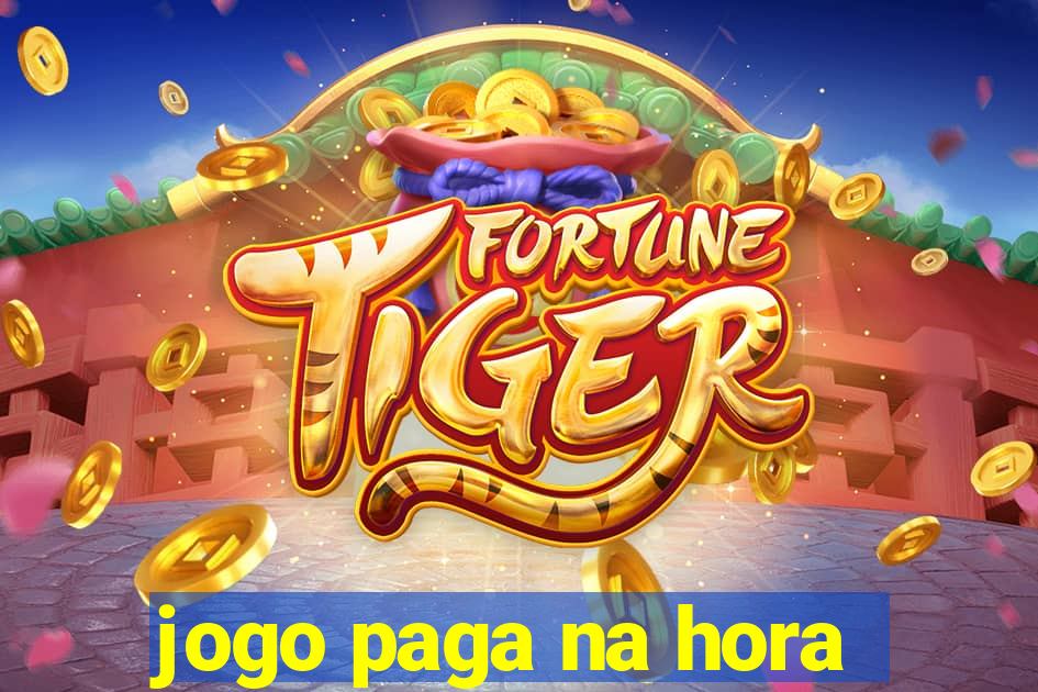 jogo paga na hora