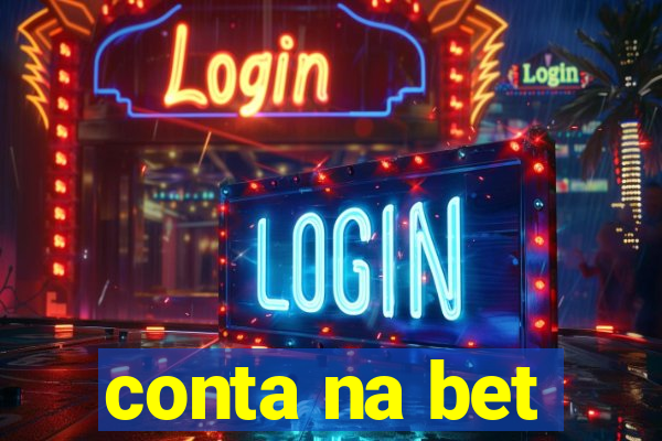 conta na bet