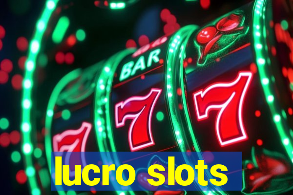 lucro slots