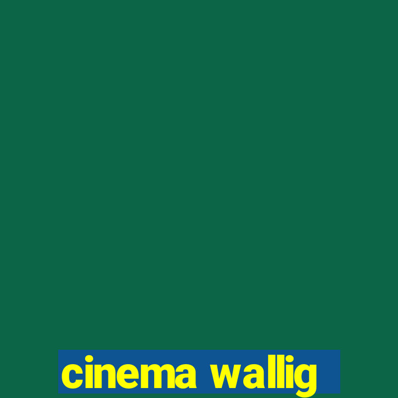 cinema wallig