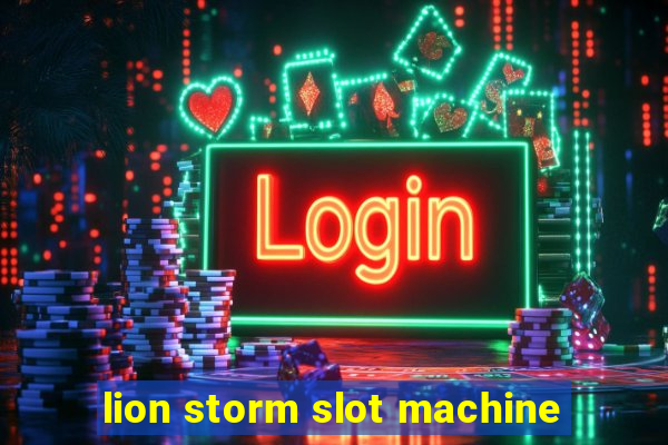 lion storm slot machine