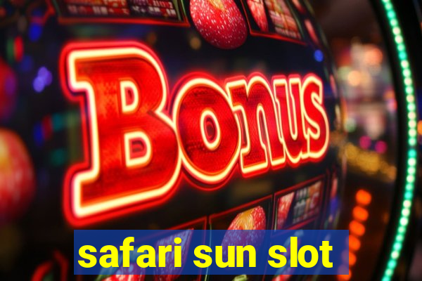 safari sun slot