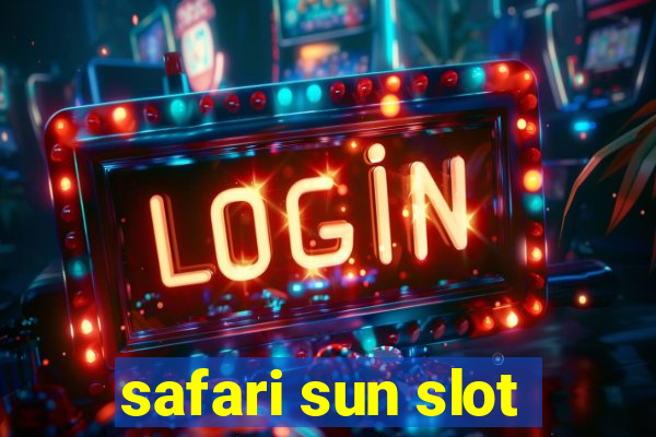 safari sun slot