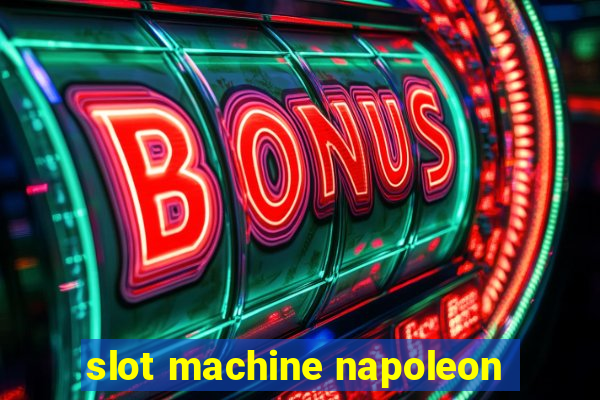 slot machine napoleon