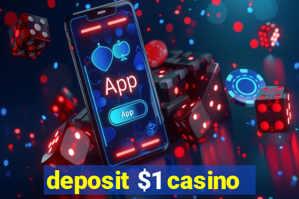 deposit $1 casino