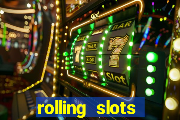 rolling slots casino login