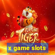 x game slots