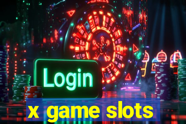 x game slots