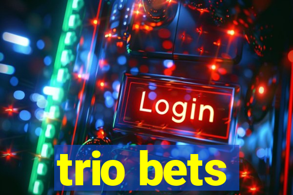 trio bets