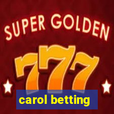 carol betting