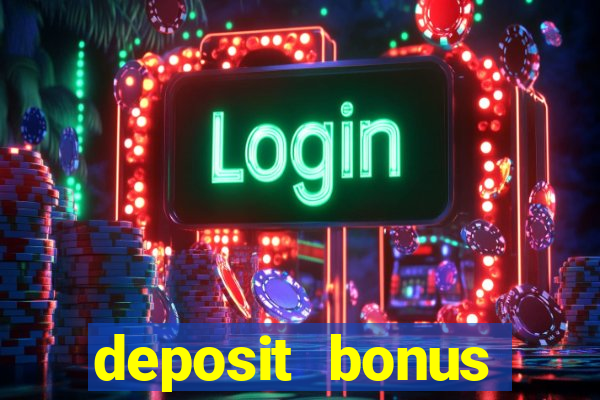 deposit bonus casino online