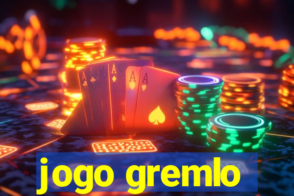 jogo gremlo