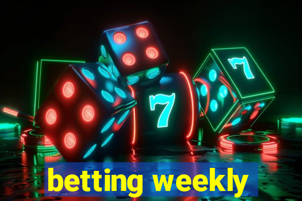 betting weekly