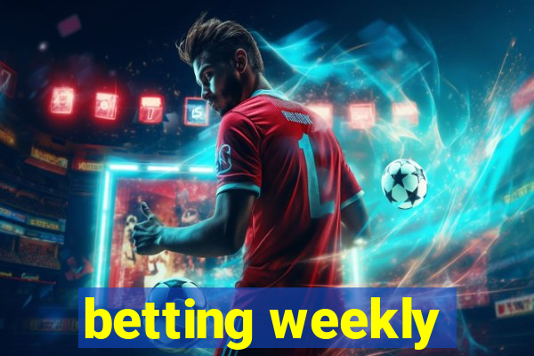 betting weekly