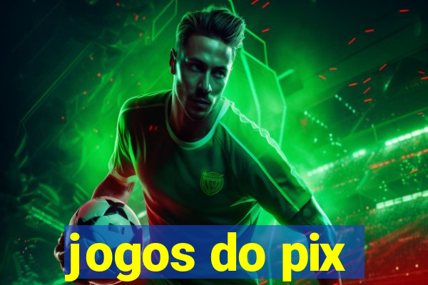 jogos do pix