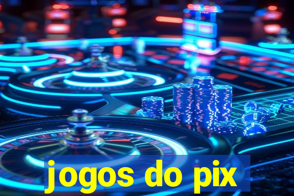 jogos do pix