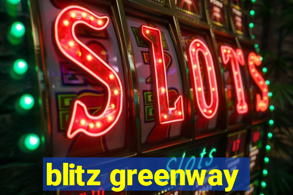 blitz greenway