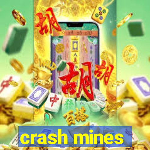 crash mines