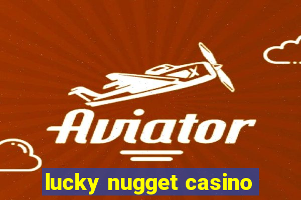 lucky nugget casino