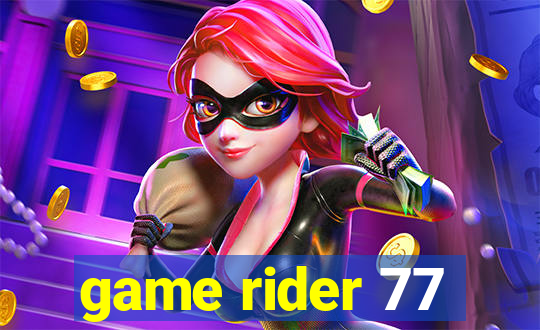 game rider 77