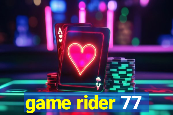 game rider 77