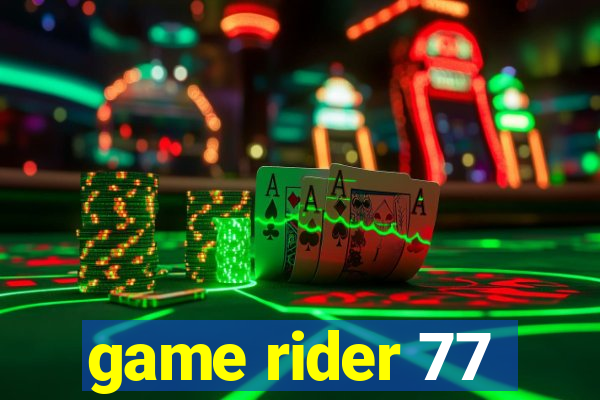 game rider 77