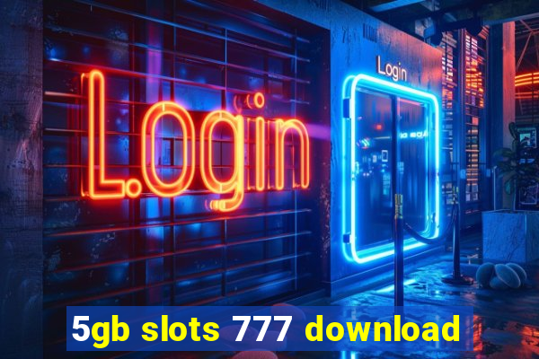 5gb slots 777 download