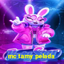 mc tamy pelada