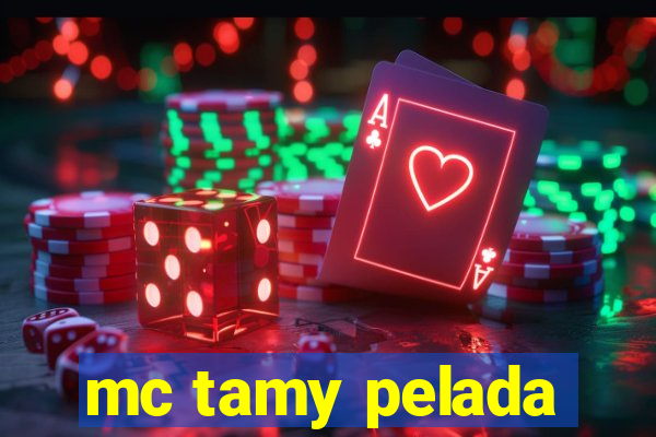 mc tamy pelada