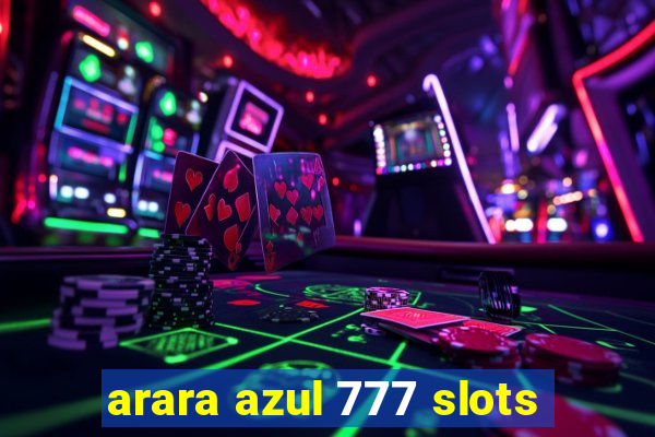 arara azul 777 slots